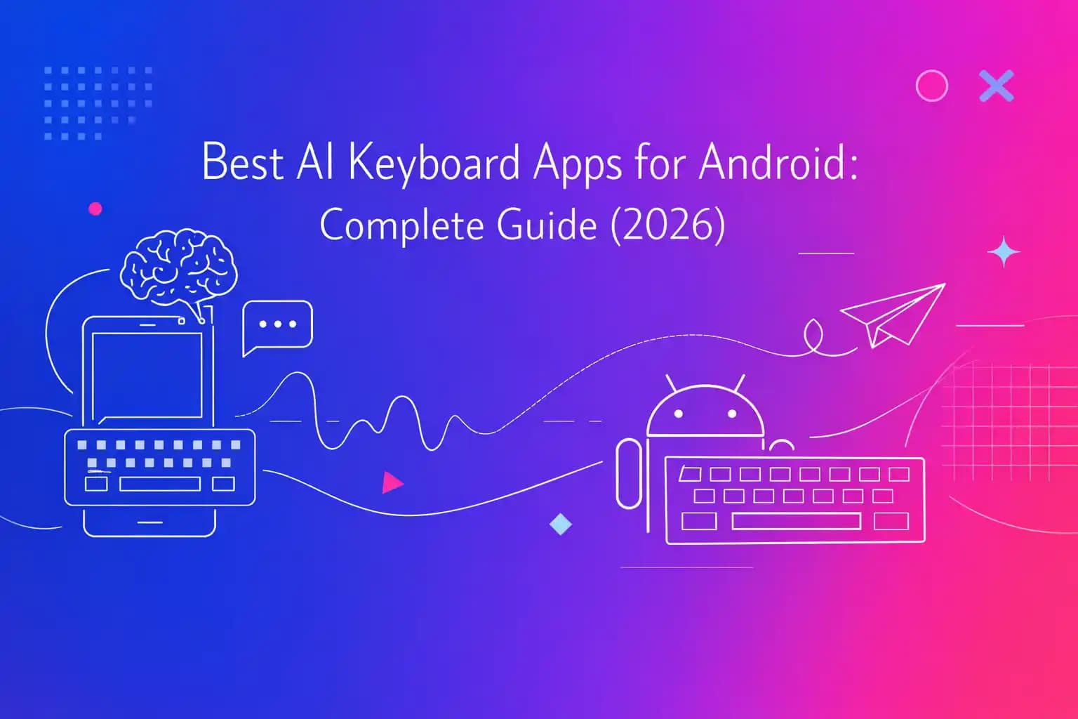 Best AI Keyboard Apps for Android: Complete Guide (2026)
