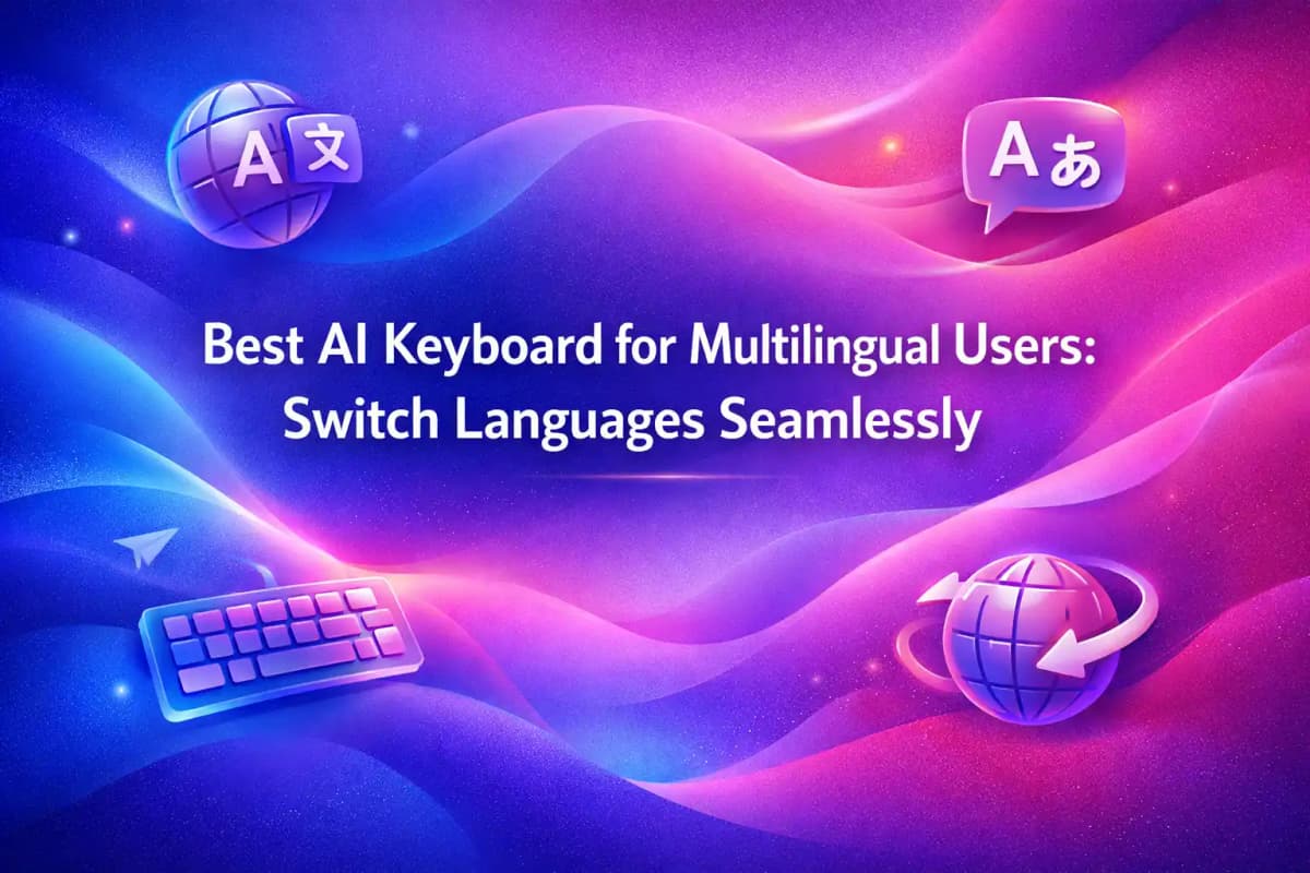 Featured image for article: Best AI Keyboard for Multilingual Users: Switch Languages Seamlessly