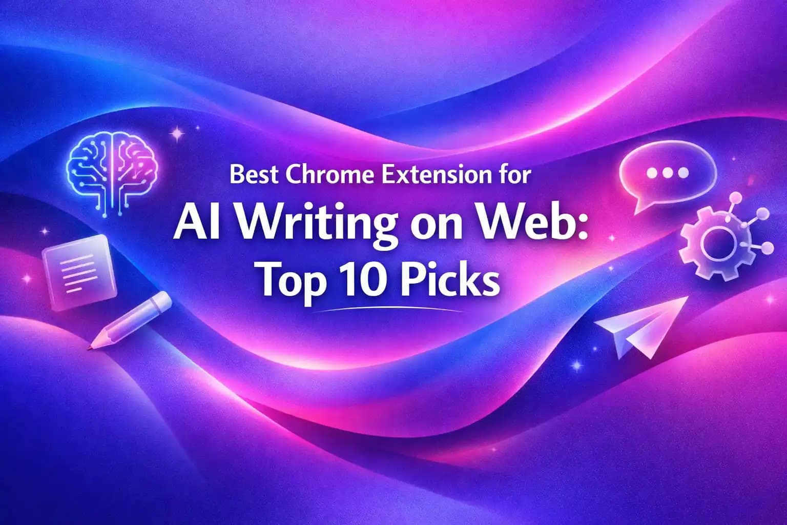 Best Chrome Extensions for AI Writing - Top 10 Tools Compared
