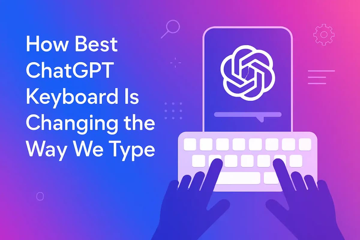 Featured image for article: How best chatgpt keyboard Is Changing the Way We Type