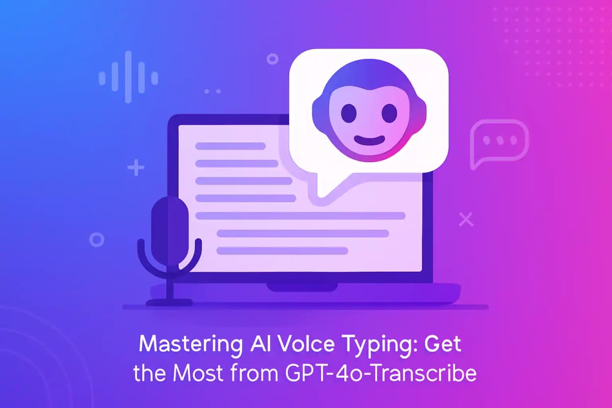 Featured image for article: Mastering AI Voice Typing: Get the Most from GPT‑4o‑Transcribe