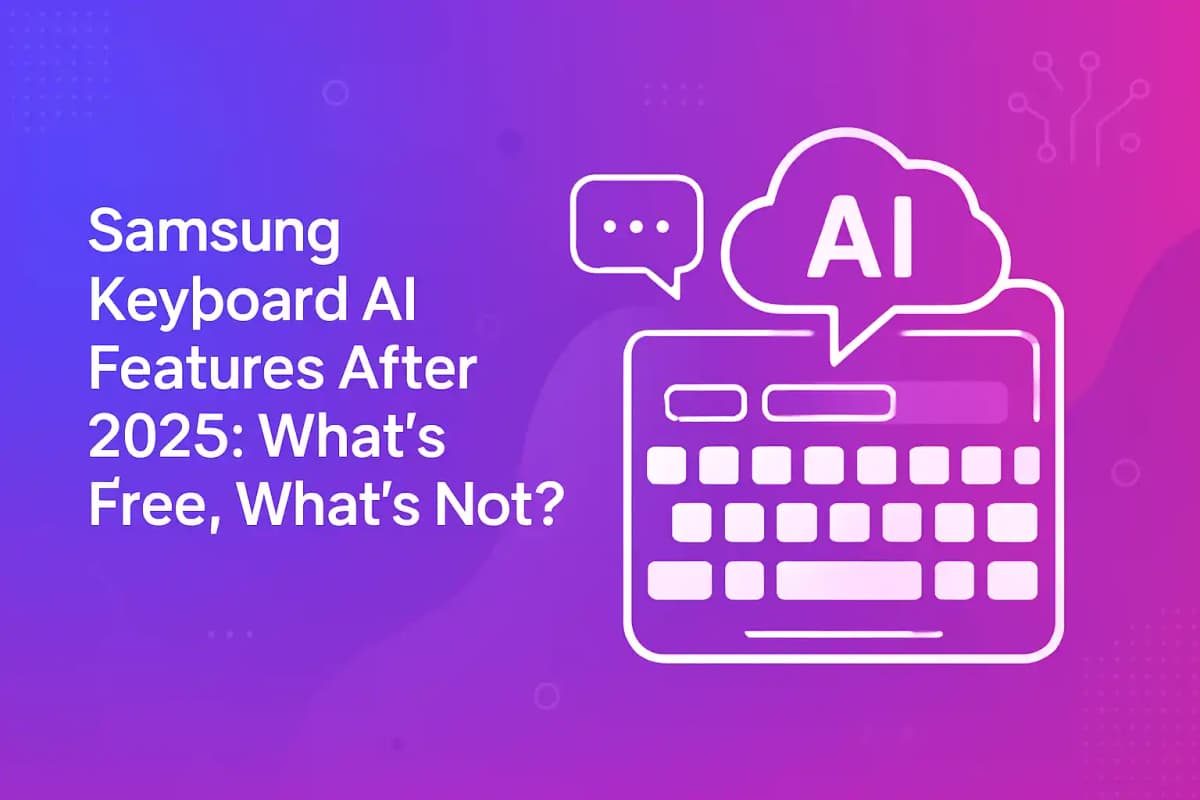 Featured image for article: Samsung Keyboard AI Features After 2025: What's Free, What's Not?