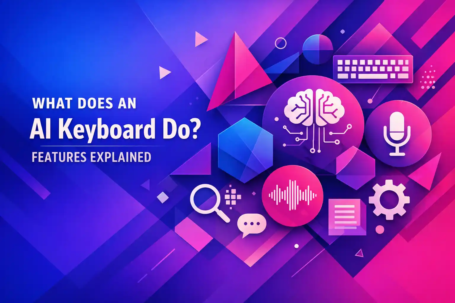 What Does an AI Keyboard Do? Features Explained