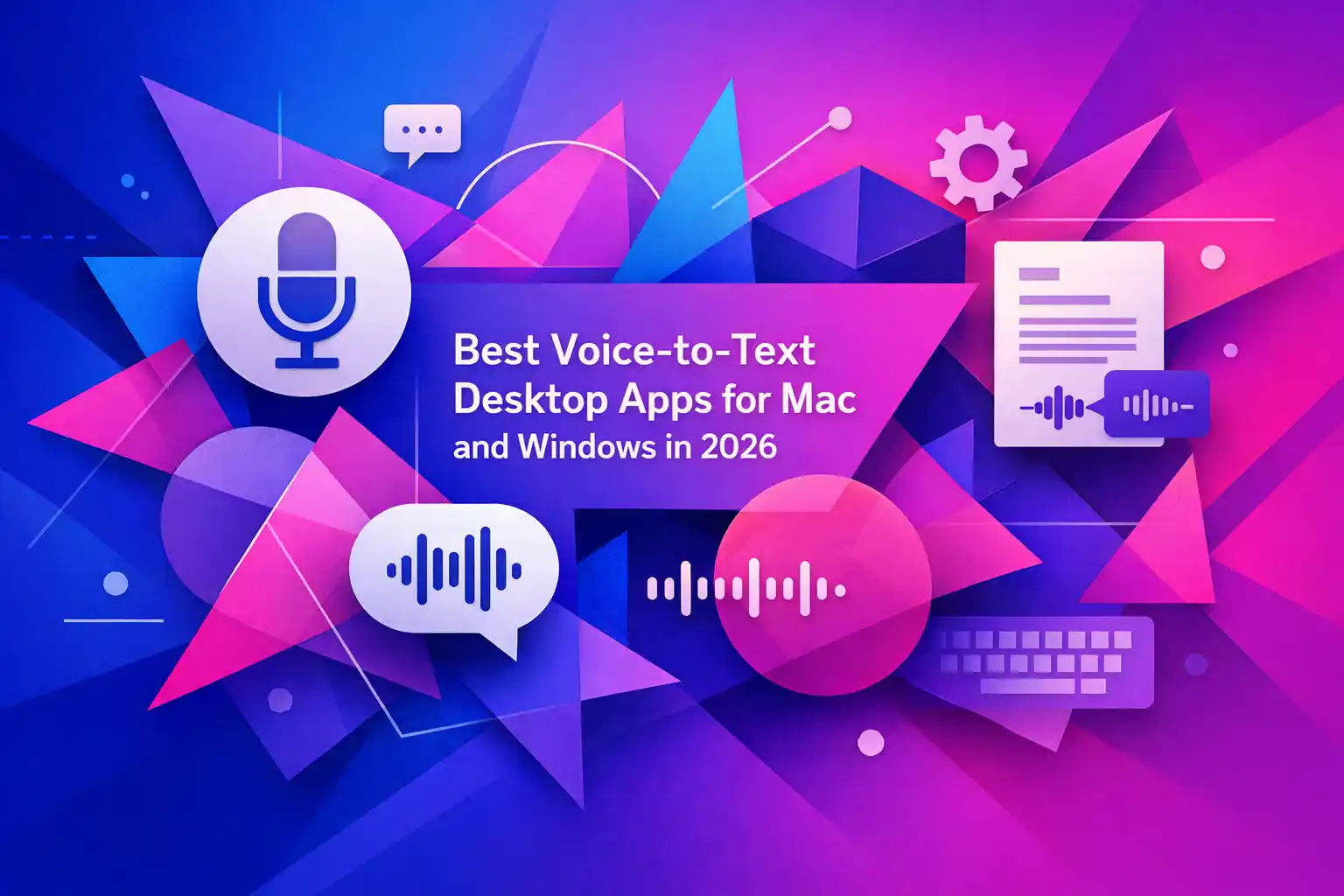 CleverType Blog Post Thumbnail: Best Voice-to-Text Desktop Apps for Mac and Windows in 2026 Featured image for article: Best Voice-to-Text Desktop Apps for Mac and Windows in 2026