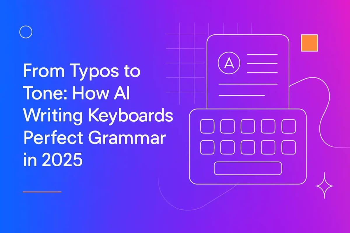CleverType Blog Post Thumbnail: From Typos to Tone: How AI Writing Keyboards Perfect Grammar in 2025 Featured image for article: From Typos to Tone: How AI Writing Keyboards Perfect Grammar in 2025