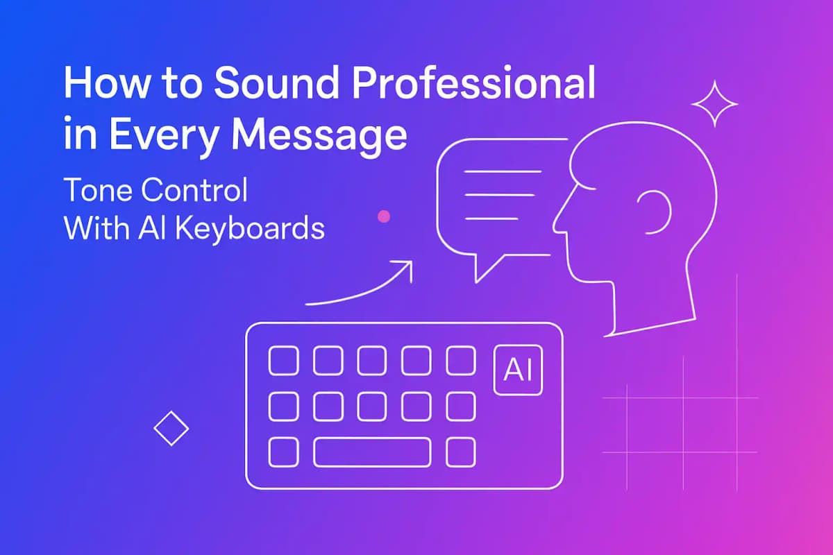 CleverType Blog Post Thumbnail: How to Sound Professional in Every Message: Tone Control With AI Keyboards Featured image for article: How to Sound Professional in Every Message: Tone Control With AI Keyboards